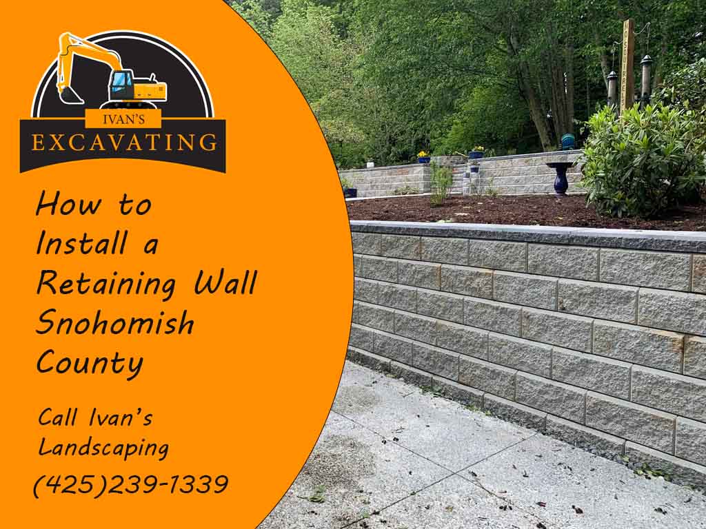 How to install retaining wall Snohomish